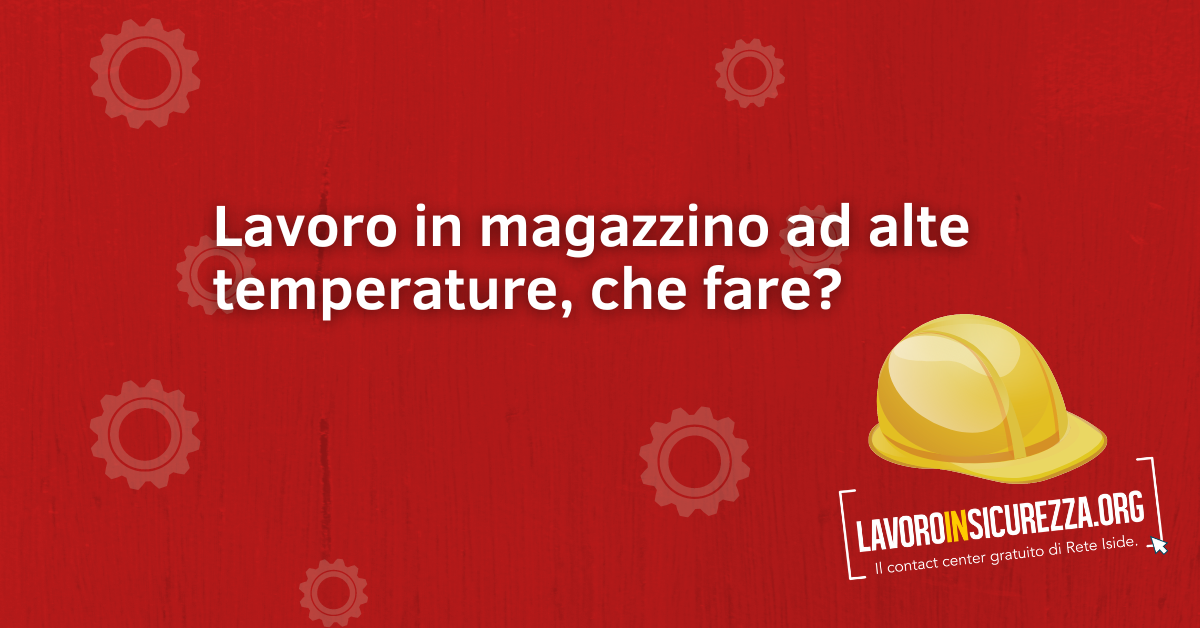 Lavoro in magazzino ad alte temperature, che fare?