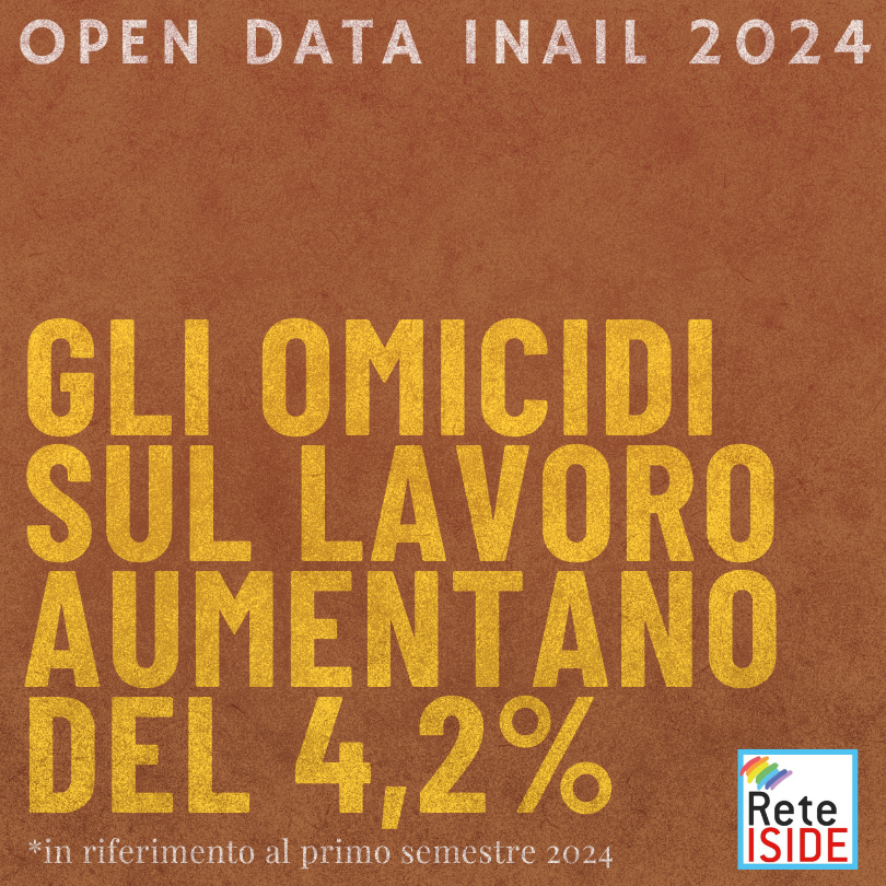 INAIL: GLI OMICIDI SUL LAVORO AUMENTANO DEL 4,2% Smentita la farsa della Ministra Calderone sul calo dei casi