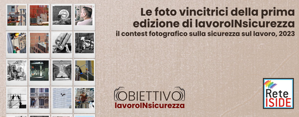 Le foto vincitrici della prima edizione di lavoroINsicurezza, il contest fotografico sulla sicurezza sul lavoro, 2023