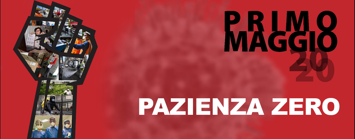 Pazienza Zero: il Primo Maggio un grande corteo telematico attraverserà l’Italia Pazienza Zero PrimoMaggio 2020