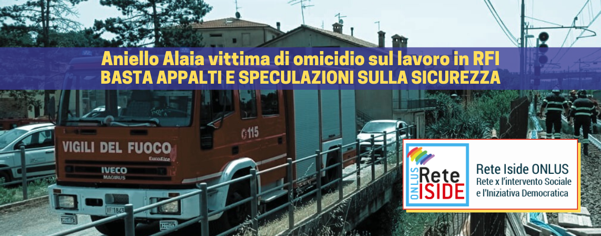 Aniello Alaia vittima di omicidio sul lavoro in RFI