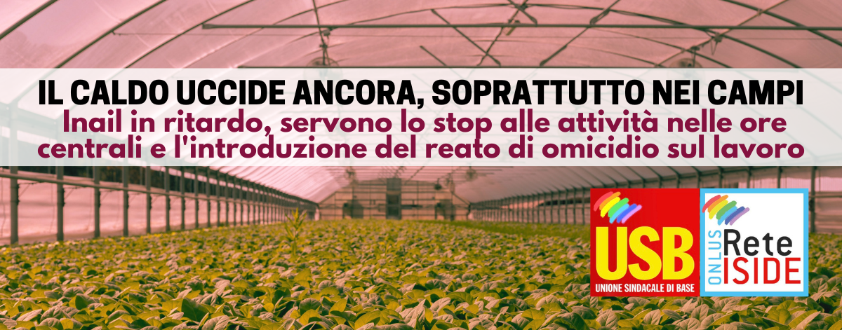 Il caldo uccide ancora, soprattutto nei campi