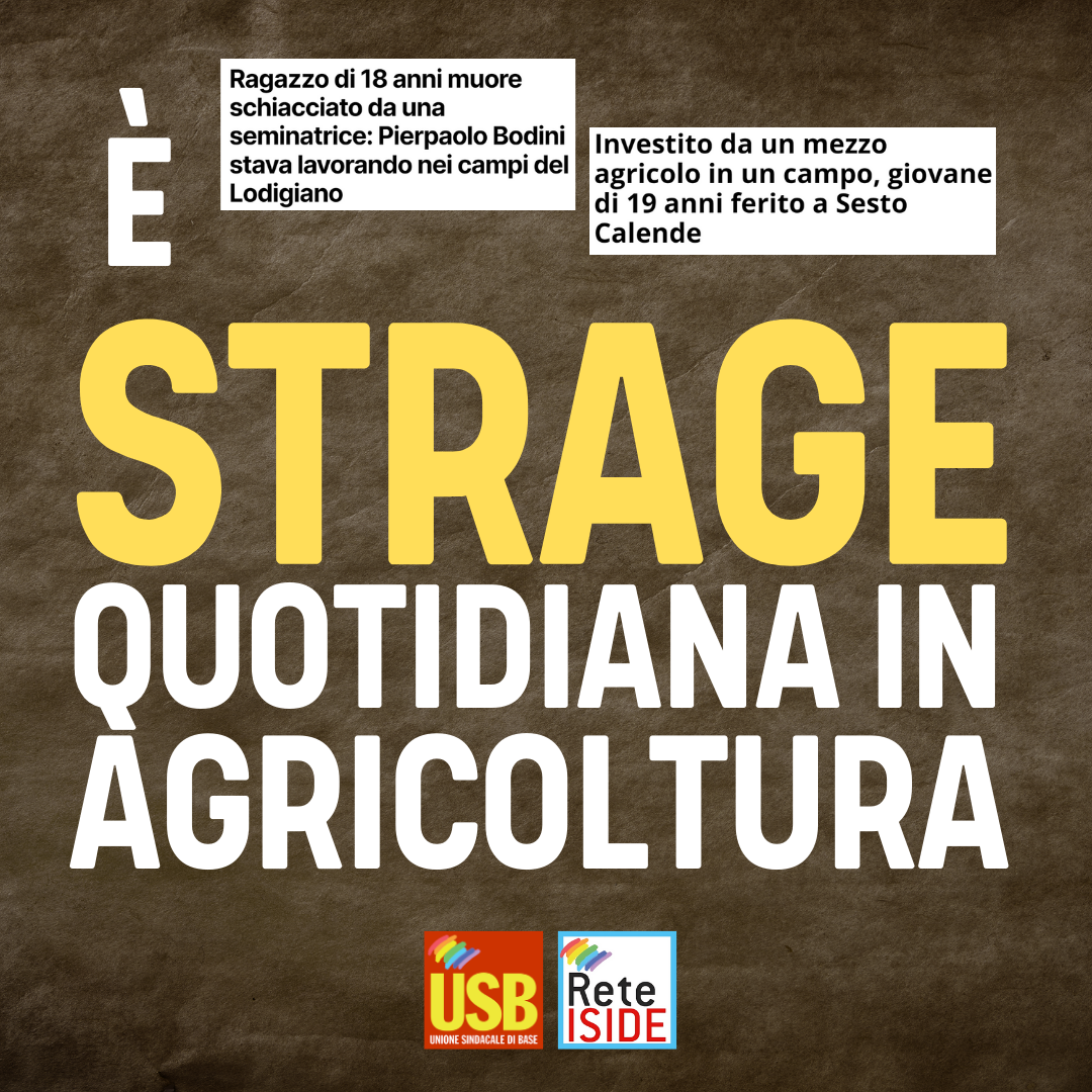 È strage quotidiana in agricoltura: ucciso a 18 anni a Lodi travolto da un macchinario, non sono “leggerezze” ma omicidi sul lavoro