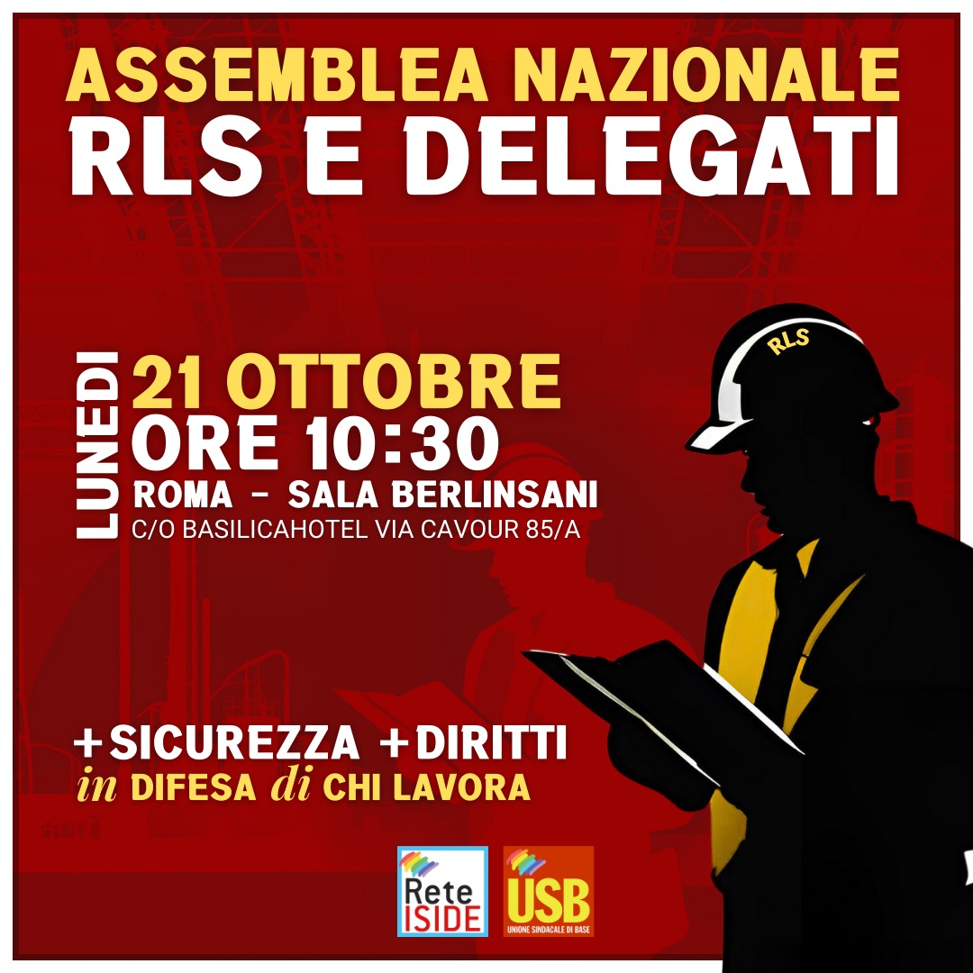 RLS: più sicurezza e più diritti, in difesa di chi lavora. Assemblea nazionale lunedì 21 ottobre, ore 10:30