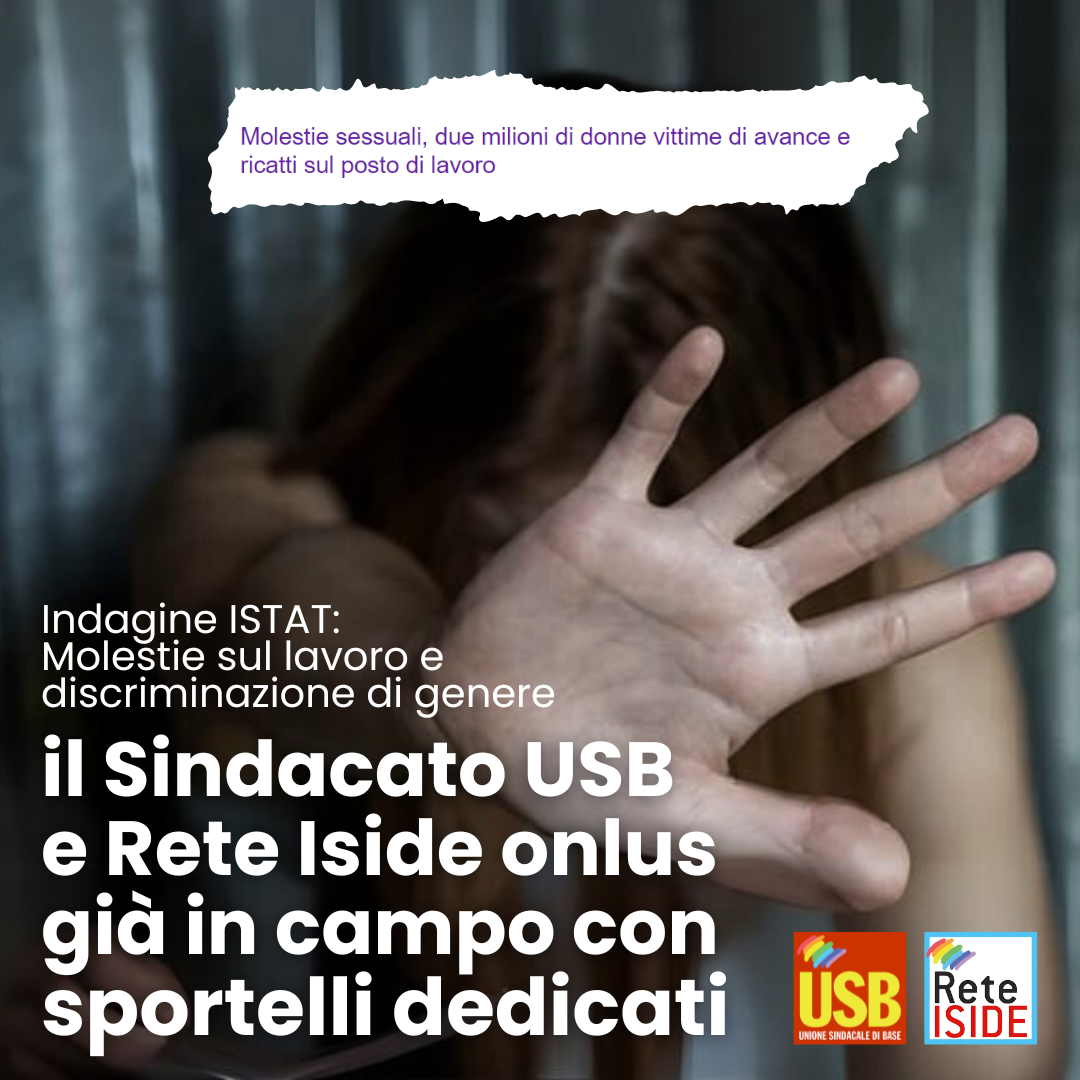 L’indagine ISTAT sulle molestie sessuali sul lavoro indica un quadro grave: USB e Rete Iside già in campo con sportelli dedicati