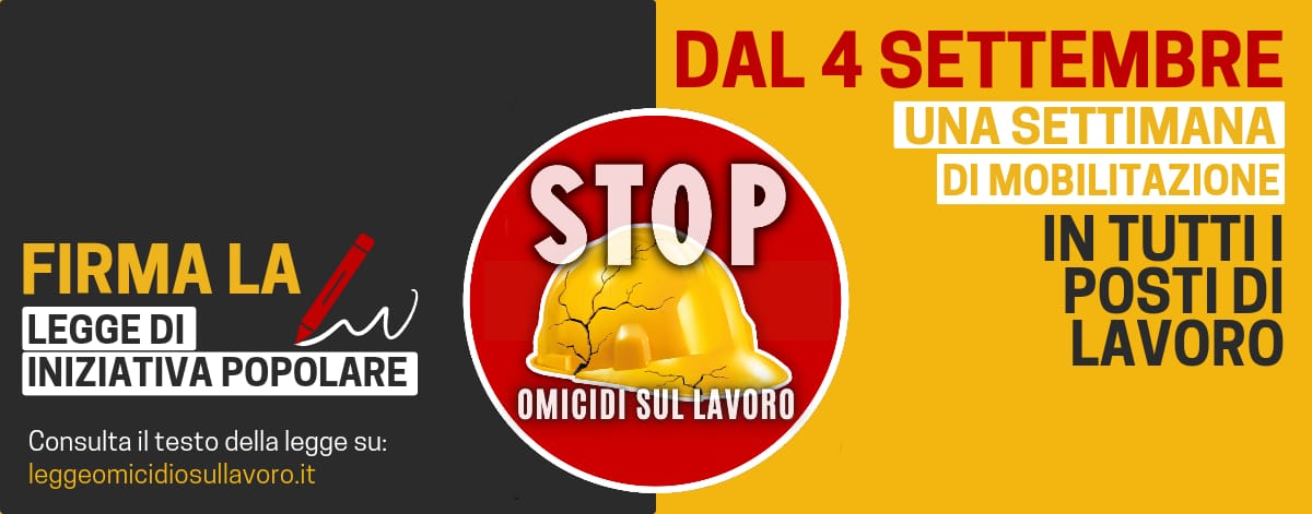 Stop omicidi sul lavoro, dal 4 al 10 settembre settimana di raccolta firme nei posti di lavoro e online per la legge di iniziativa popolare