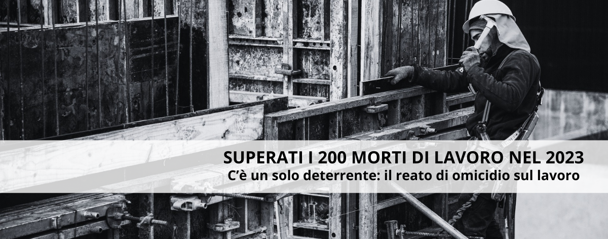 Superati i 200 morti di lavoro nel 2023