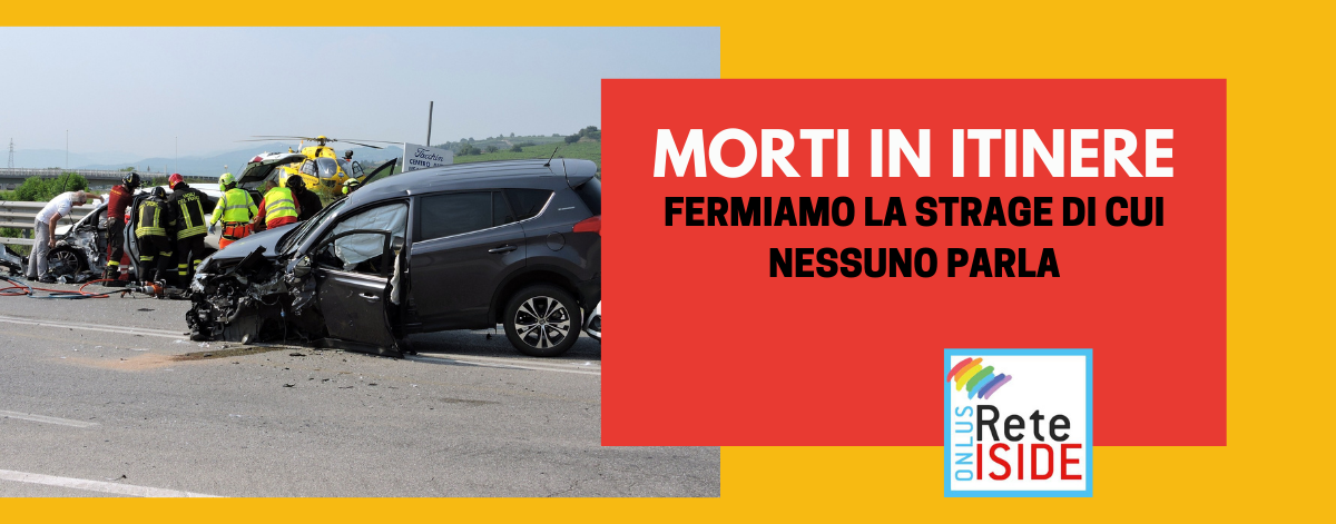 fermiamo la strage di cui nessuno parla! Morti in itinere