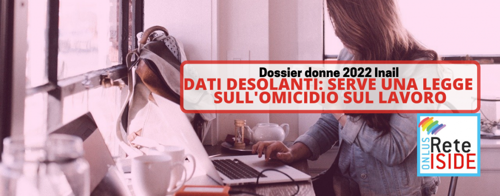 Dossier donne 2022: dall’Inail dati desolanti