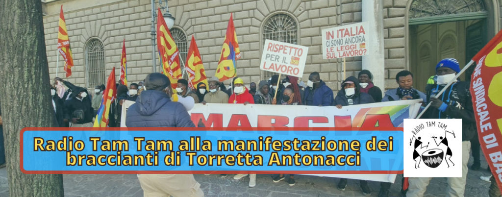 Radio Tam Tam alla manifestazione dei braccianti di fronte alla Prefettura di Foggia 