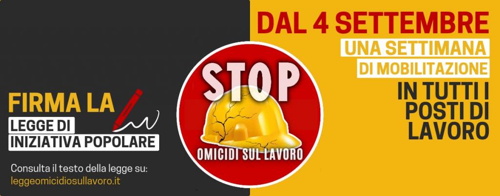 Stop omicidi sul lavoro, dal 4 al 10 settembre settimana di raccolta firme nei posti di lavoro e online per la legge di iniziativa popolare